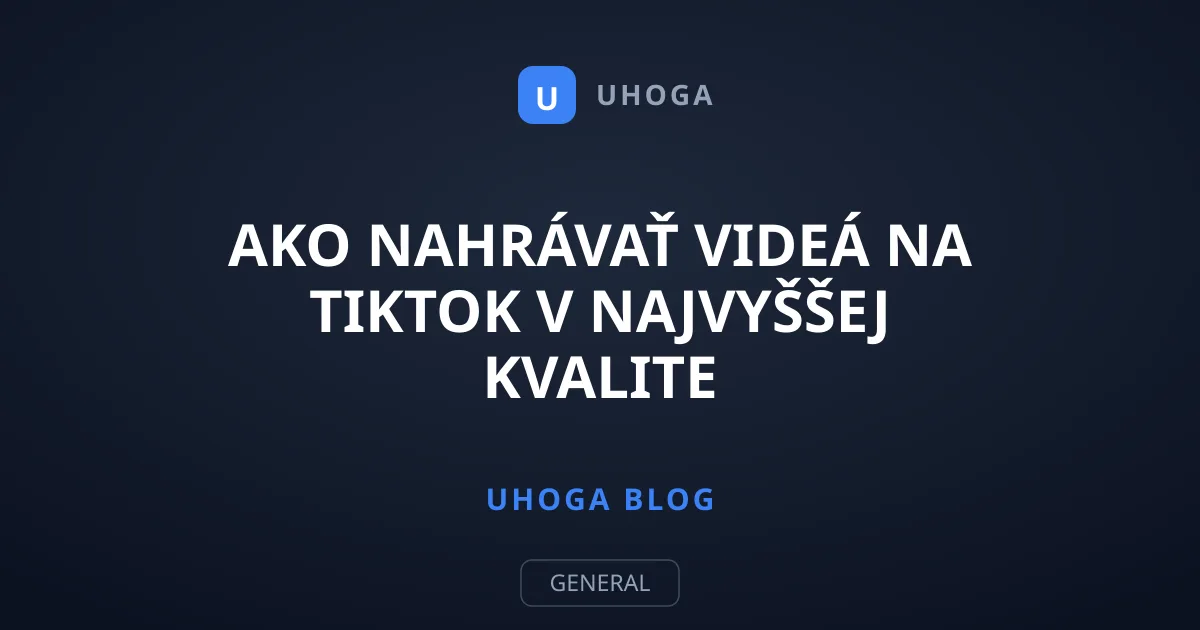 Ako nahrávať videá na TikTok v najvyššej kvalite