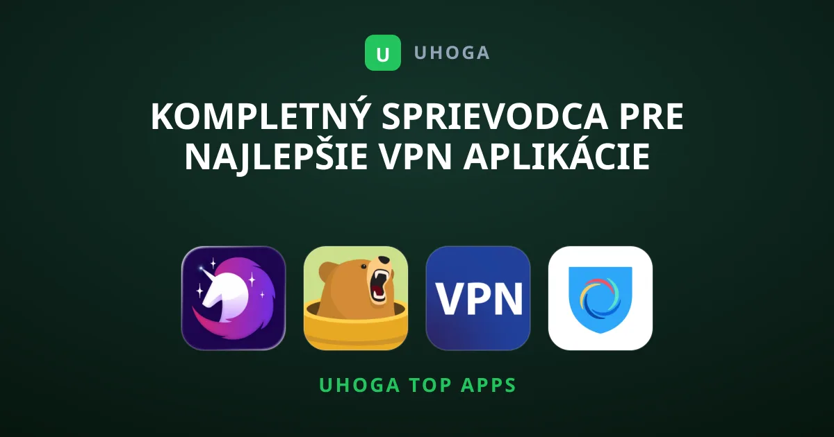 Kompletný sprievodca pre najlepšie VPN aplikácie